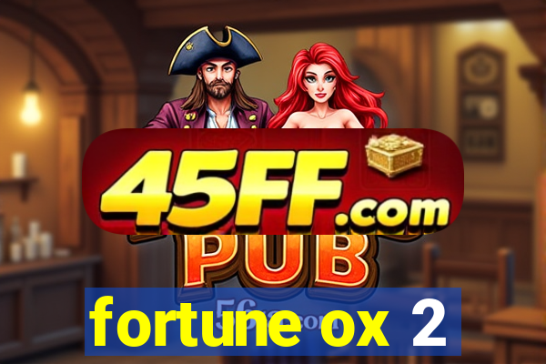 fortune ox 2